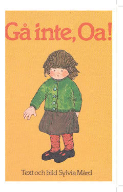 Mård, Sylvia | Gå inte, Oa!