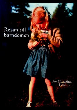 Lillieroth, Catarina | Resan till barndomen