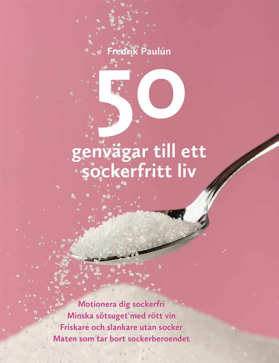 Paulún, Fredrik | 50 genvägar till ett sockerfritt liv