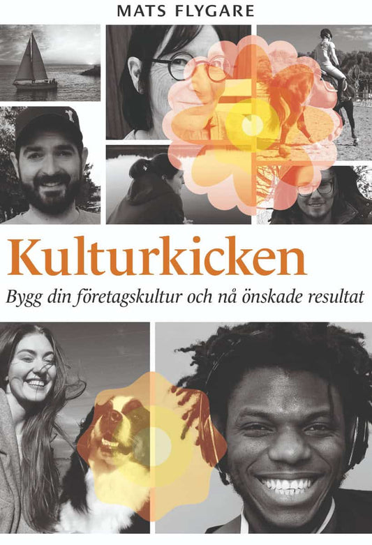 Flygare, Mats | Kulturkicken : Bygg din företagskultur och nå önskade resultat