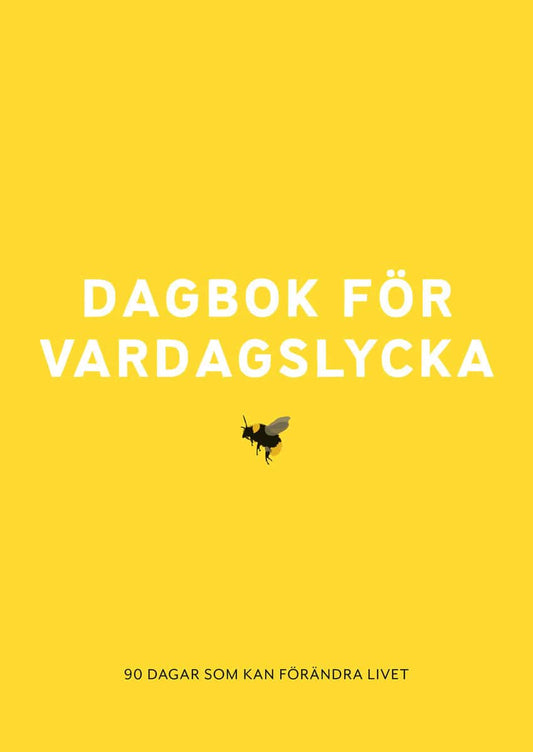 Stielli, Christina | Olsson, Sara | Dagbok för vardagslycka : 90 dagar som kan förändra livet
