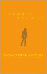 Bauman, Zygmunt | Collateral damage : Social ojämlikhet i en global tidsålder