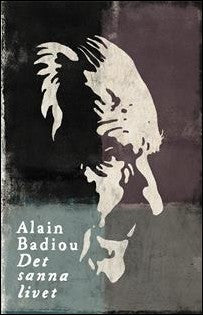 Badiou, Alain | Det sanna livet