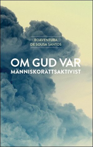 Santos, Boaventura de Sousa | Om Gud var människorättsaktivist