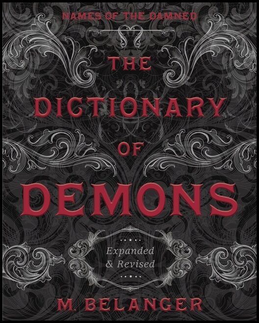 Belanger, M. | The Dictionary Of Demons : Expanded And Revised : Names Of The Damned
