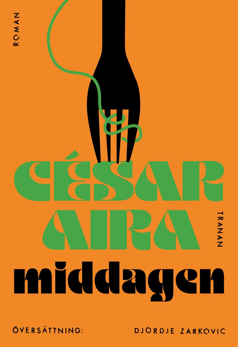 Aira, César | Middagen