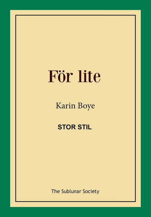 Boye, Karin | För lite (stor stil)