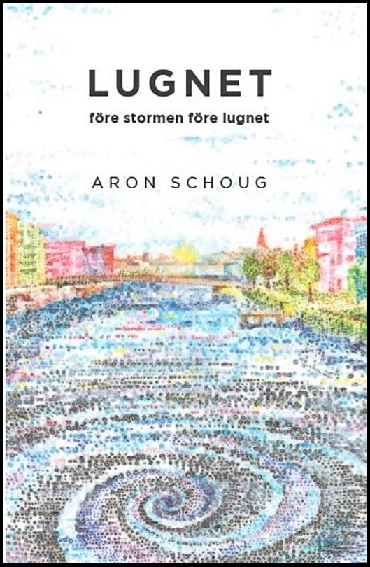 Schoug, Aron | Lugnet före stormen före lugnet