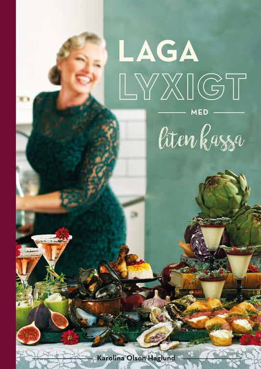 Olson Haglund, Karolina | Laga lyxigt med liten kassa