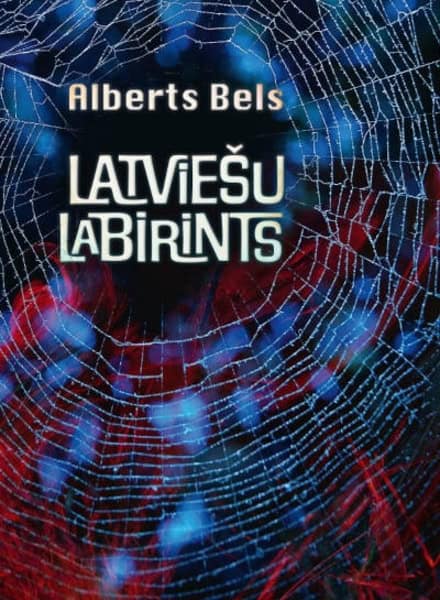 Bels, Alberts | Latviešu labirints