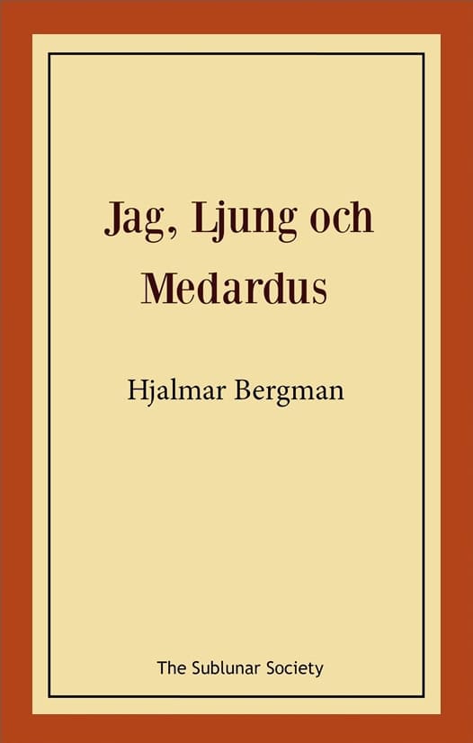 Bergman, Hjalmar | Jag, Ljung och Medardus