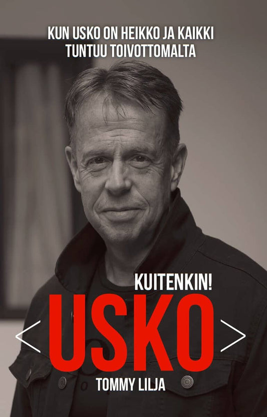 Lilja, Tommy | Usko kuitenkin