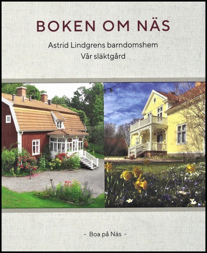 Ruhnström, Leif [red.] | Boken om Näs : Astrid Lindgrens barndomshem - vår släktgård