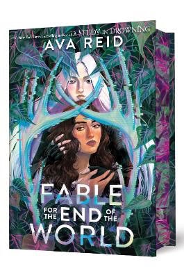 Reid, Ava | Fable for the End of the World Deluxe Limited Edition