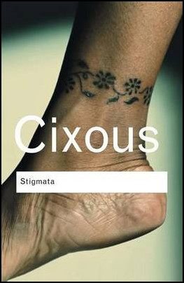 Cixous, Hélène | Stigmata : Escaping texts