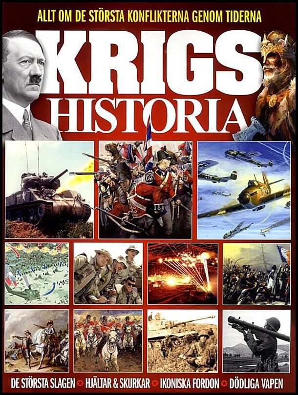 Krigshistoria : Berättelserna om tidernas största konflikter