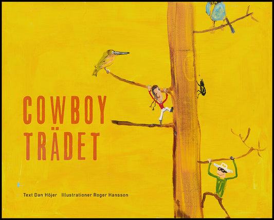 Höjer, Dan | Hansson, Roger | Cowboyträdet