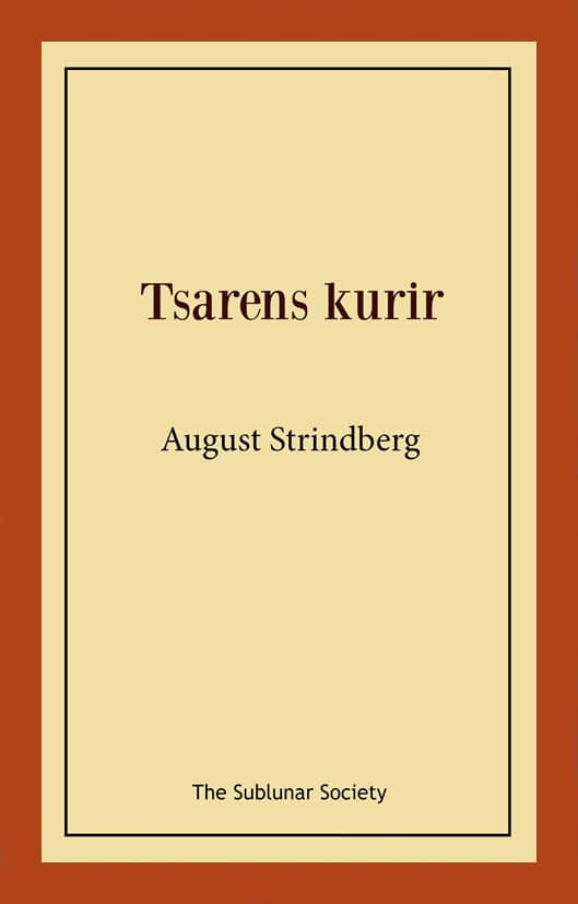 Strindberg, August | Tsarens kurir : Eller Sågfilarens hemlighet