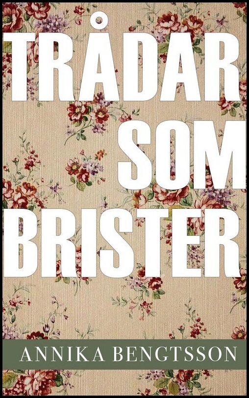 Bengtsson, Annika | Trådar som brister