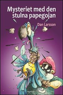 Larsson, Dan | Mysteriet med den stulna papegojan