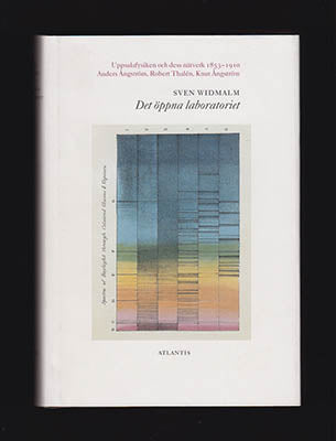 Widmalm, Sven | Det öppna laboratoriet : Uppsalafysiken och dess nätverk 1853-1910