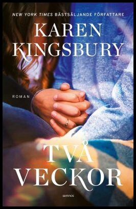 Kingsbury, Karen | Två veckor