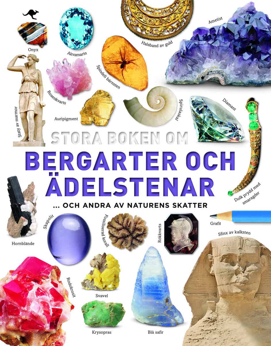 Green, Dan | Stora boken om bergarter och ädelstenar : Och andra av naturens skatter