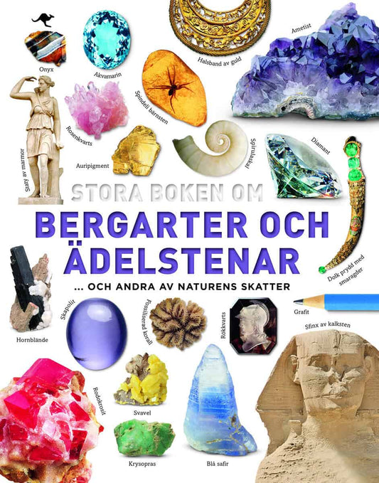 Green, Dan | Stora boken om bergarter och ädelstenar : Och andra av naturens skatter