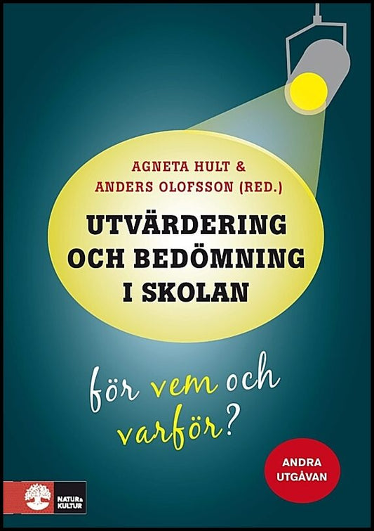 Hult, Agneta | Olofsson, Anders | et al | Utvärdering och bedömning i skolan : För vem och varför?