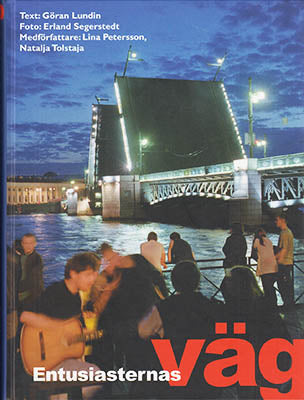 Lundin, Göran | Segerstedt, Erland | Entusiasternas väg : - från Leningrad till S:t Petersburg