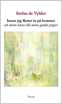 de Vylder, Stefan | Innan jag flyttar in på hemmet och måste kasta alla mina gamla papper