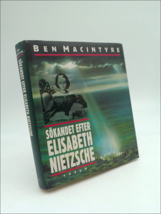 Macintyre, Ben | Sökandet efter Elisabeth Nietzsche
