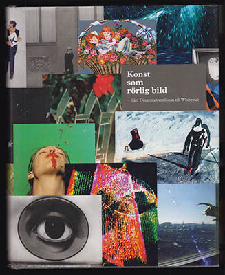 Söderbergh Widding, Astrid [red.] | Konst som rörlig bild : Från Diagonalsymfonin till Whiteout