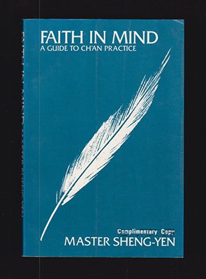 Master Sheng-Yen | Faith in Mind : A Guide to Chan Practice