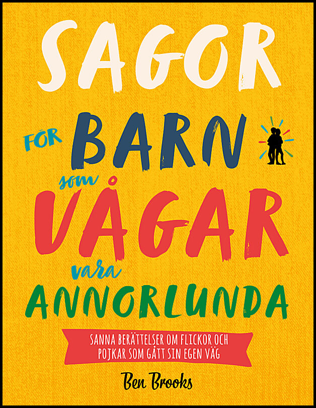 Brooks, Ben | Sagor för barn som vågar vara annorlunda