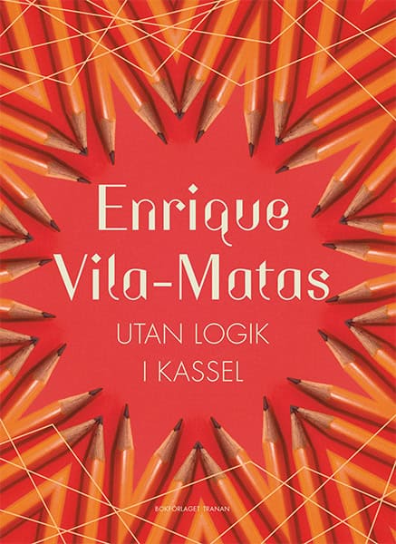 Vila-Matas, Enrique | Utan logik i Kassel