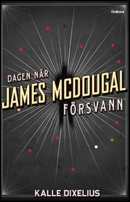 Dixelius, Kalle | Dagen när James McDougal försvann