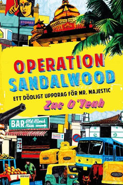 O'Yeah, Zac | Operation Sandalwood : Ett dödligt uppdrag för Mr. Majestic