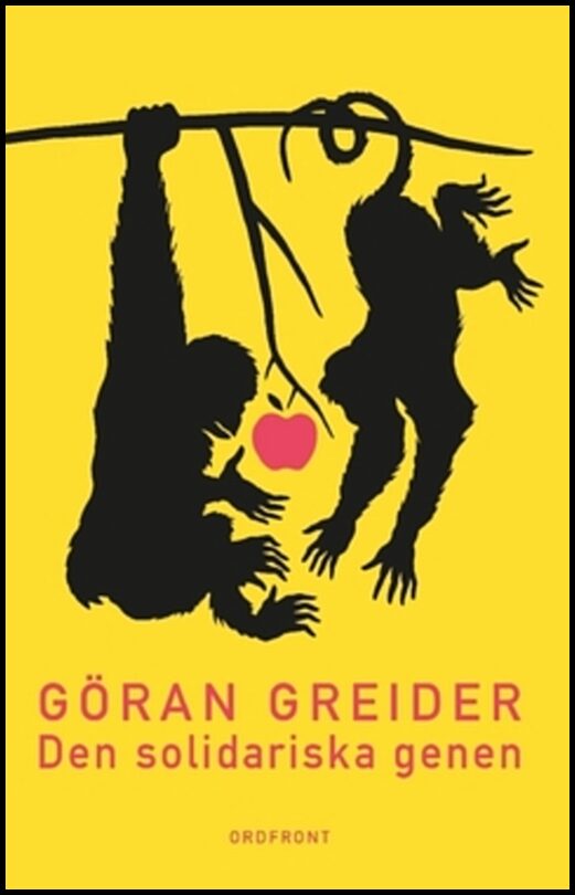 Greider, Göran | Den solidariska genen : Anteckningar om klass, utopi och människans natur
