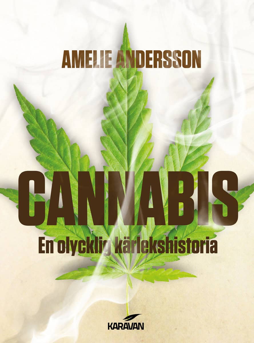 Andersson, Amelie | Cannabis : En olycklig kärlekshistoria