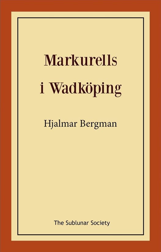 Bergman, Hjalmar | Markurells i Wadköping