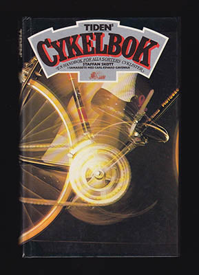 Skott, Staffan | Gavenius, Carl-Edvard | Tidens cykelbok : En handbok för alla sorters cyklister