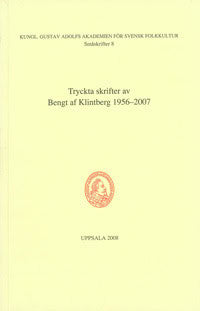 Klintberg, Bengt af | Tryckta skrifter av Bengt af Klintberg 1956-2007