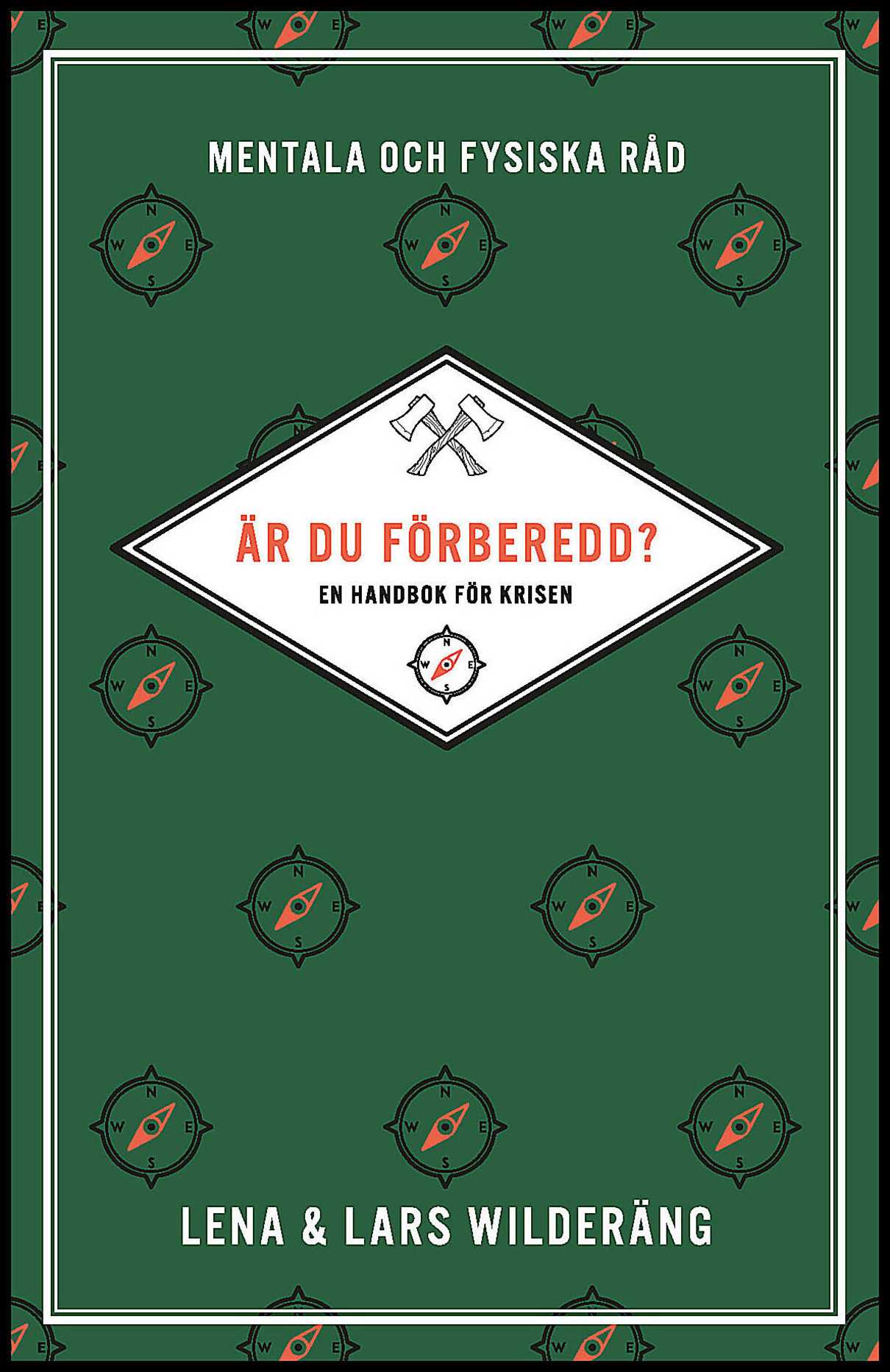 Wilderäng, Lena | Wilderäng, Lars | Är du förberedd? : En handbok för krisen
