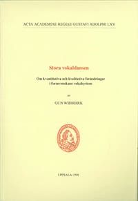 Widmark, Gun | Stora vokaldansen : Om kvantitativa och kvalitativa förändringar i fornsvenskans vokalsystem