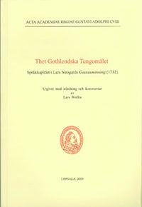 Wollin, Lars | Thet Gothlendska Tungomålet : Språkkapitlet i Lars Neogards Gautaminning (1732)