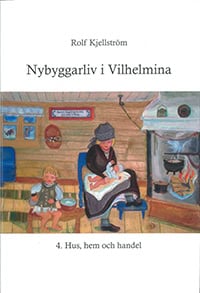 Kjellström, Rolf | Nybyggarliv i Vilhelmina 4.