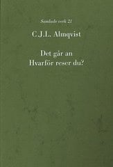 Almqvist, Carl Jonas Love | Det går an | Hvarför reser du?