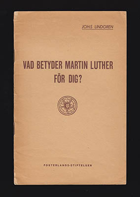 Lindgren, Joh:s (Johannes, 1874-1947) | Vad betyder Martin Luther för dig?