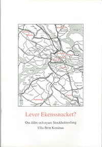 Kotsinas, Ulla-Britt | Lever Ekenssnacket? : Om äldre och nyare Stockholmsslang